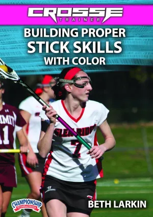 CrosseTrainer: Building Proper Stick Skills with Color (Girls)