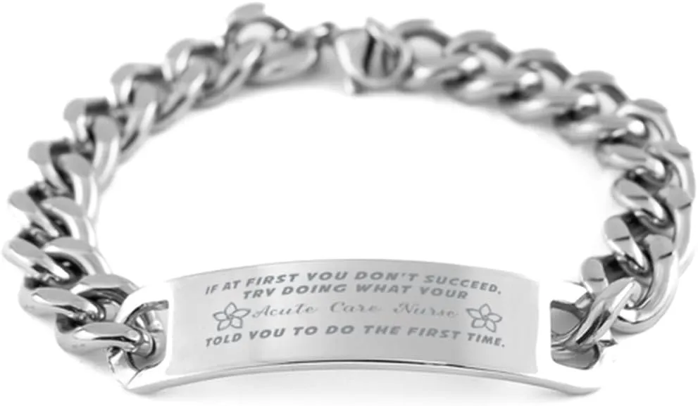 GIFTVILLE & SURPRISE Acute Care Nurse Bracelet, If at first you don't succeed, try doing what your athletic trainer told you to do the first time., Cuban Link Chain Necklace, Acute Care Nurse Gifts